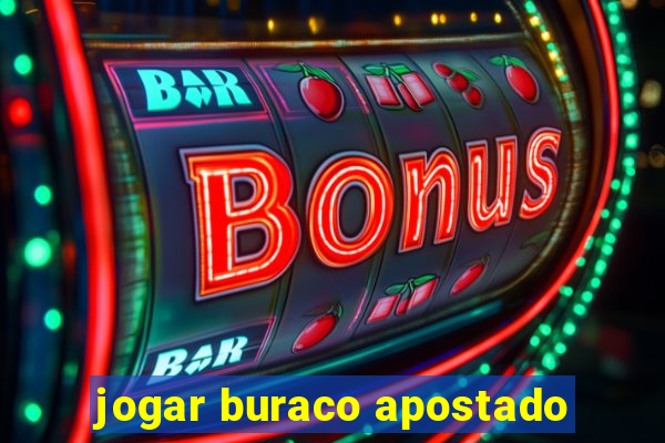 jogar buraco apostado